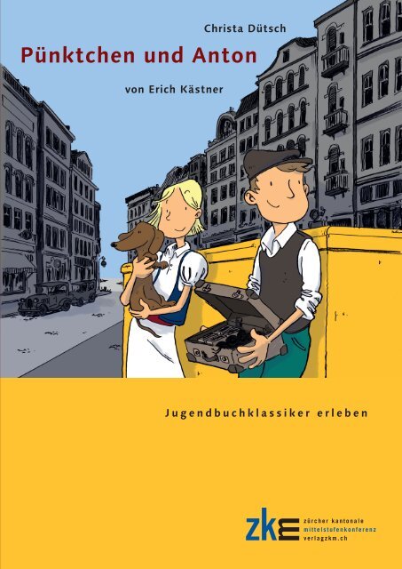 Puenktchen udn Anton von Erich Kästner - Verlag ZKM
