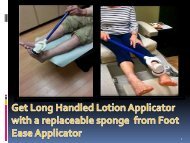 Get Long Handled Lotion Applicator  with a replaceable sponge  from Foot Ease Applicator