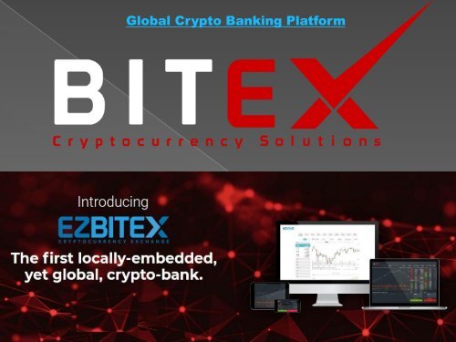 Global Crypto Banking Platform - Bitex.global!