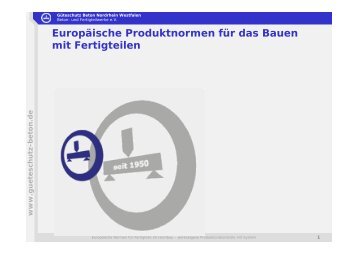 Europäische Produktnormen für das Bauen mit ... - Güteschutz Beton