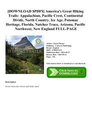 [DOWNLOAD $PDF$] America's Great Hiking Trails Appalachian  Pacific Crest  Continental Divide  North Country  Ice Age  Potomac Heritage  Florida  Natchez Trace  Arizona  Pacific Northwest  New England FULL-PAGE