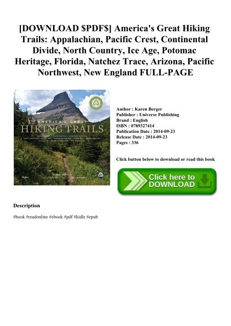 [DOWNLOAD $PDF$] America&#039;s Great Hiking Trails Appalachian  Pacific Crest  Continental Divide  North Country  Ice Age  Potomac Heritage  Florida  Natchez Trace  Arizona  Pacific Northwest  New England FULL-PAGE