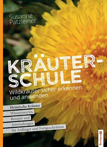 Susanne Patzleiner, Kräuterschule – Wildkräuter sicher erkennen und anwenden