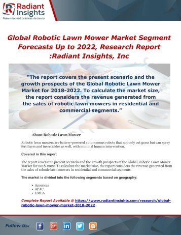 Global Robotic Lawn Mower Market Segment Forecasts Up to 2022, Research ReportsRadiant Insights, Inc