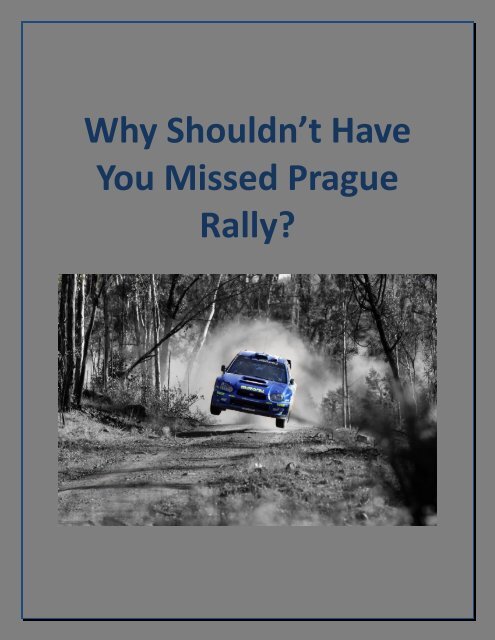 Why Shouldn’t Have You Missed Prague Rally