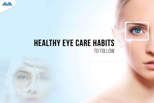 Healthy Eye Care Habits to Follow