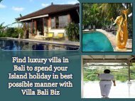 Find luxury villa in Bali to spend your Island holiday in best possible manner with Villa Bali Biz
