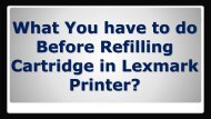 What You have to do Before Refilling Cartridge in Lexmark Printer?