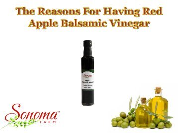 The Reasons For Having Red Apple Balsamic Vinegar