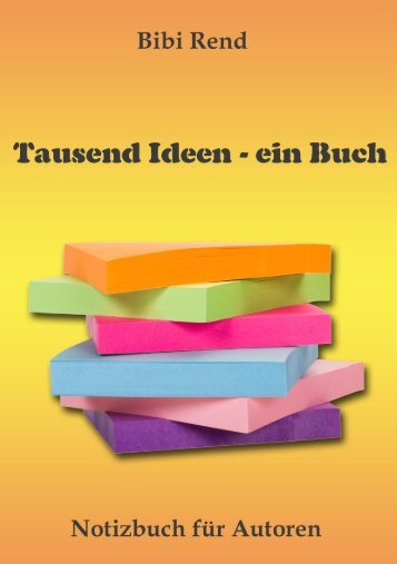 Tausend Ideen - ein Buch: Notizbuch für Autoren