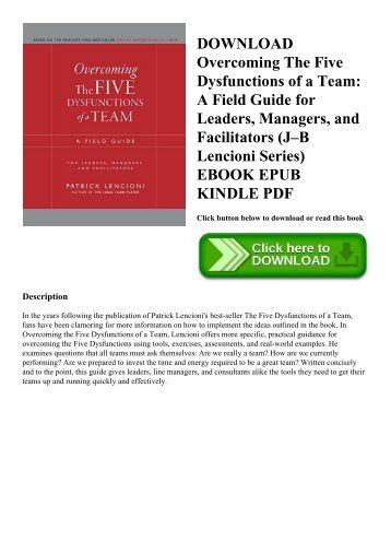 DOWNLOAD Overcoming The Five Dysfunctions of a Team A Field Guide for Leaders  Managers  and Facilitators (Jâ€“B Lencioni Series) EBOOK EPUB KINDLE PDF