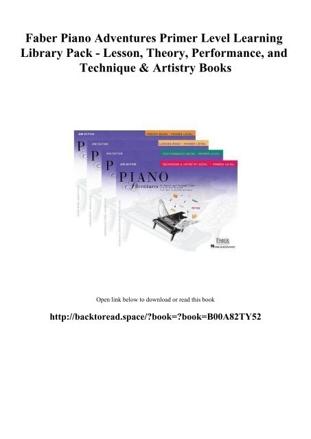 DOWNLOAD Faber Piano Adventures Primer Level Learning Library Pack - Lesson  Theory Performance and Technique &amp; Artistry Books (ebook online)