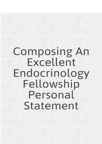 Composing an Excellent Endocrinology Fellowship Personal Statement