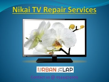  Get the solution by Nikai TV Repair Services, Call @ 0544474009