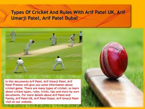 Types Of Cricket And Rules With Arif Patel UK, Arif Umarji Patel, Arif Patel Dubai
