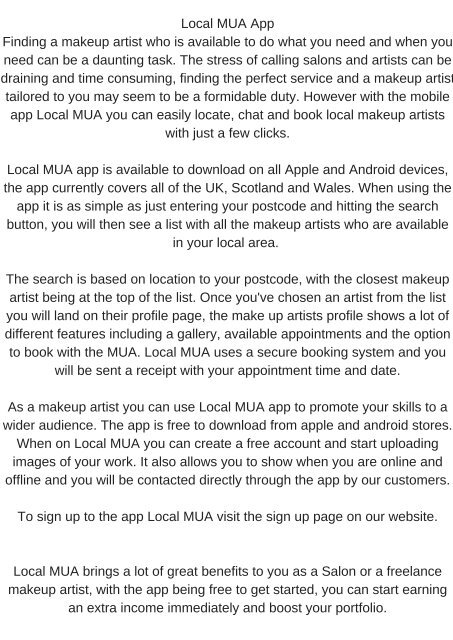 Local MUA AppFinding a makeup artist who is available to do what you need and when you need can be a daunting task. The stress of calling salons and artists can be draining and time consuming, finding the perfect ser