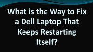 What is the Way to Fix a Dell Laptop That Keeps Restarting Itself?