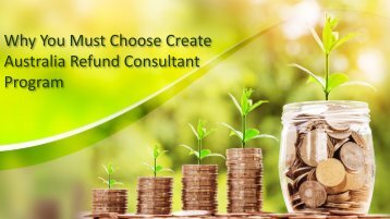 Why You Must Choose Create Australia Refund Consultant Program