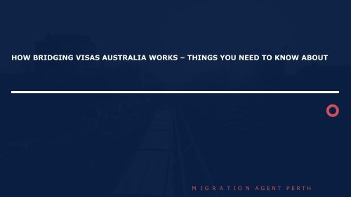 HOW BRIDGING VISAS AUSTRALIA WORKS