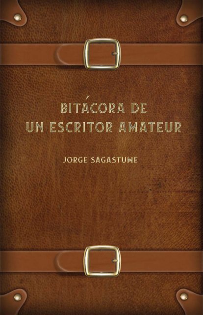 Bitácora de un Escritor Amateur - Jorge Sagastume (digital)