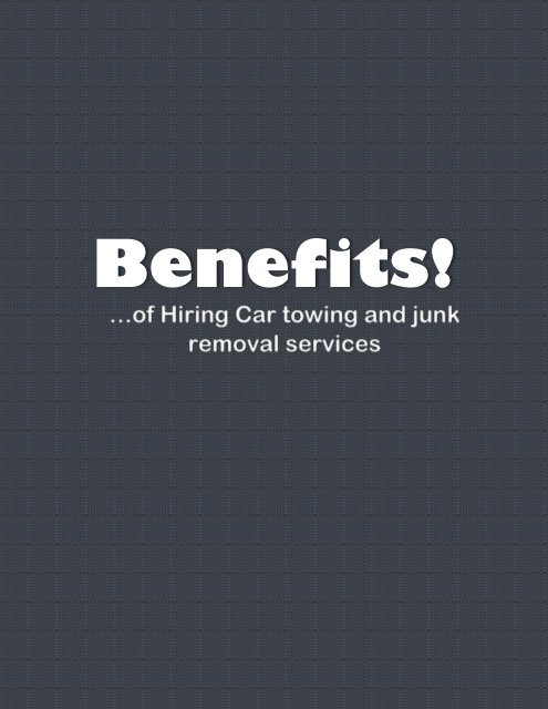 Benefits of Hiring Car towing and junk removal services