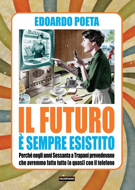 Il futuro è sempre esistito