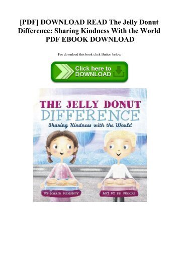 [PDF] DOWNLOAD READ The Jelly Donut Difference Sharing Kindness With the World PDF EBOOK DOWNLOAD