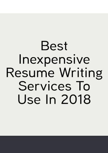 Best Inexpensive Resume Writing Services to Use in 2018