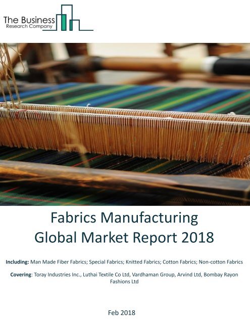 Fabrics Manufacturing Global Market Report 2018 Sample