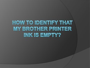 The Right Way To Identify That Brother Printer Ink Is Empty