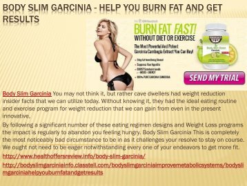 http://www.healthoffersreview.info/body-slim-garcinia/