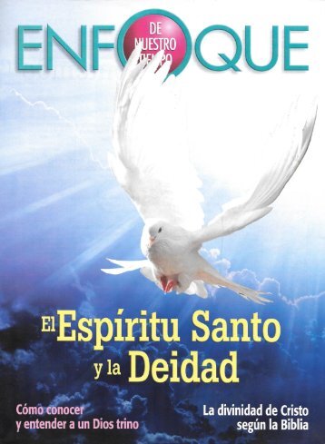Enfoque de Nuestro Tiempo Agosto 2017 - El Espíritu Santo y la Deidad