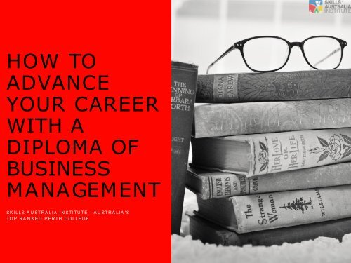 HOW TO ADVANCE YOUR CAREER WITH A DIPLOMA OF BUSINESS MANAGEMENT