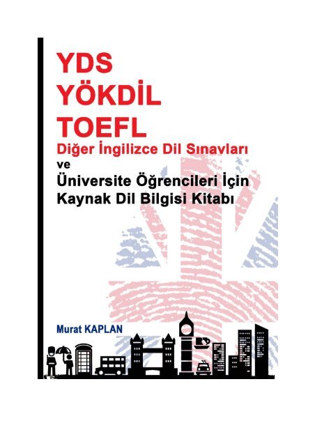 YDS, YÖKDİL, TOEFL Kaynak İngilizce Dil Bilgisi Murat Kaplan