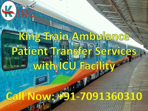 Get ICU King Train Ambulance Services in Delhi at Reasonable Cost