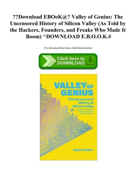 Download EBOoK@ Valley of Genius The Uncensored History of Silicon Valley (As Told by the Hackers  Founders  and Freaks Who Made It Boom) ^DOWNLOAD E.B.O.O.K.#