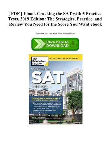 [ PDF ] Ebook Cracking the SAT with 5 Practice Tests  2019 Edition The Strategies  Practice  and Review You Need for the Score You Want ebook