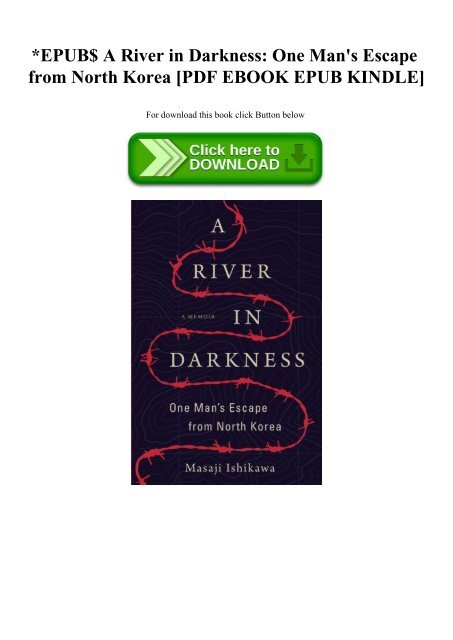 Epub A River In Darkness One Man S Escape From North Korea Pdf Ebook Epub Kindle Epub A River In Darkness One Man S Escape From North Korea Pdf Ebook Epub Kindle