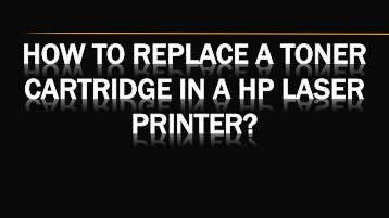 How to Replace a Toner Cartridge in a HP Laser Printer-converted