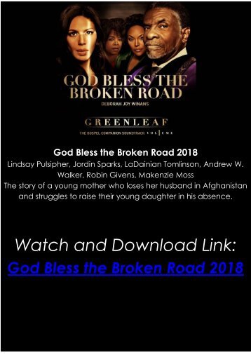 Streaming FULLL MOVIE God Bless the Broken Road 2018 HD-BLURAY