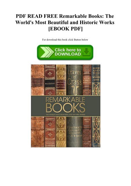 PDF READ FREE Remarkable Books The World's Most Beautiful and Historic Works [EBOOK PDF]