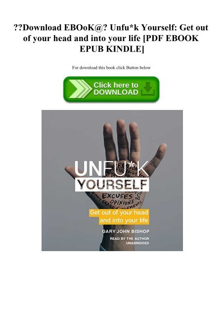 Download EBOoK@ Unfuk Yourself Get out of your head and into your life [PDF EBOOK EPUB KINDLE]