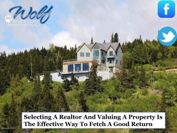 Selecting A Realtor And Valuing A Property Is The Effective Way To Fetch A Good Return