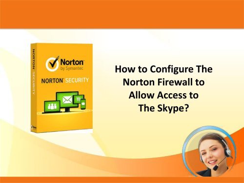 How to Configure The Norton Firewall to Allow Access to The Skype?