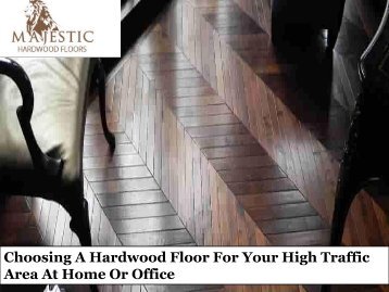 Choosing A Hardwood Floor For Your High Traffic Area At Home Or Office