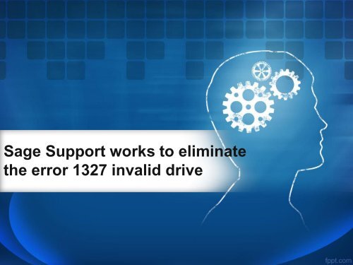 Sage Support works to eliminate the error 1327 invalid drive-converted (1)