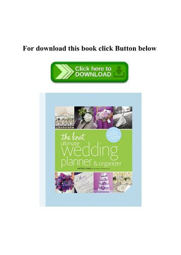 Kindle The Knot Ultimate Wedding Planner Organizer Binder Read Pdf The Knot Ultimate Wedding Planner Organizer Binder Edition