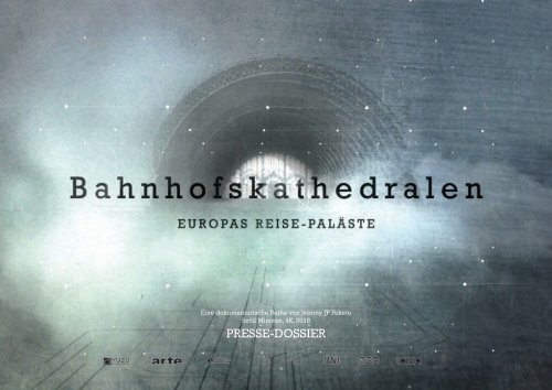Bahnhofskathedralen Presse-Dossier Deutsch