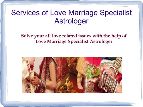 Services of Love Marriage Specialist Astrologer