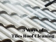 3 Ways of Tiles Roof Cleaning by Peak Pressure Washing